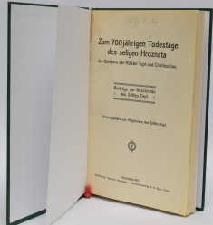 Zum 700 jähringen Todestage des seligen Hroznata. Des Gründers der Klöster Tepl und Chotieschau.